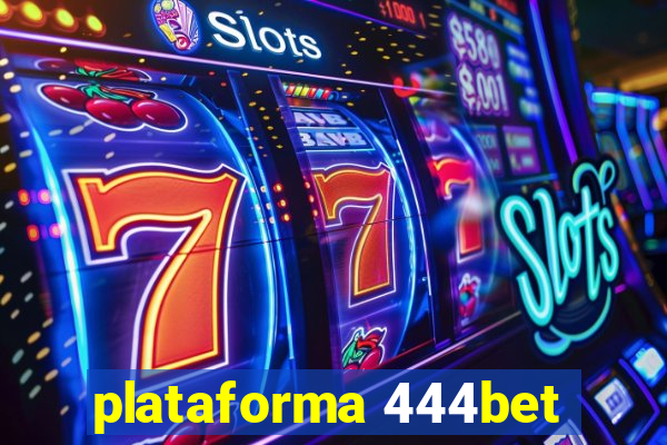 plataforma 444bet